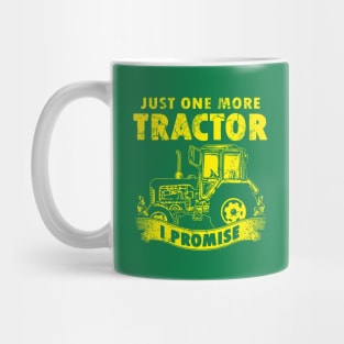 Just One More Tractor I Promise Mug